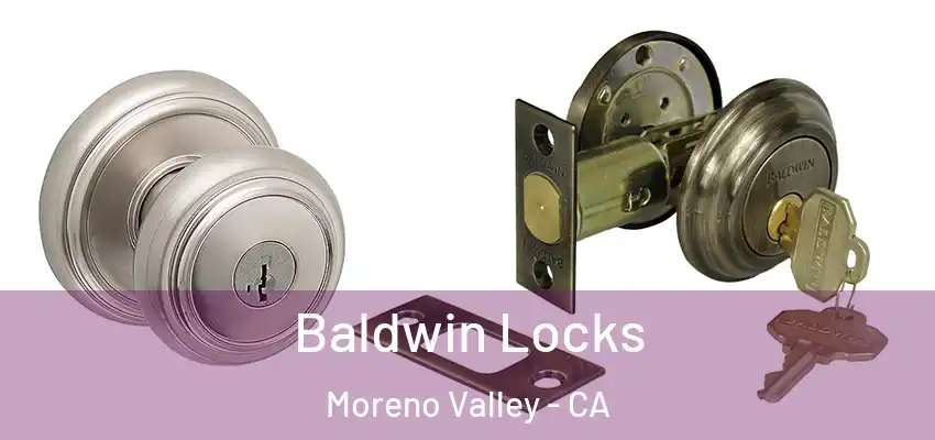  Baldwin Locks Moreno Valley - CA