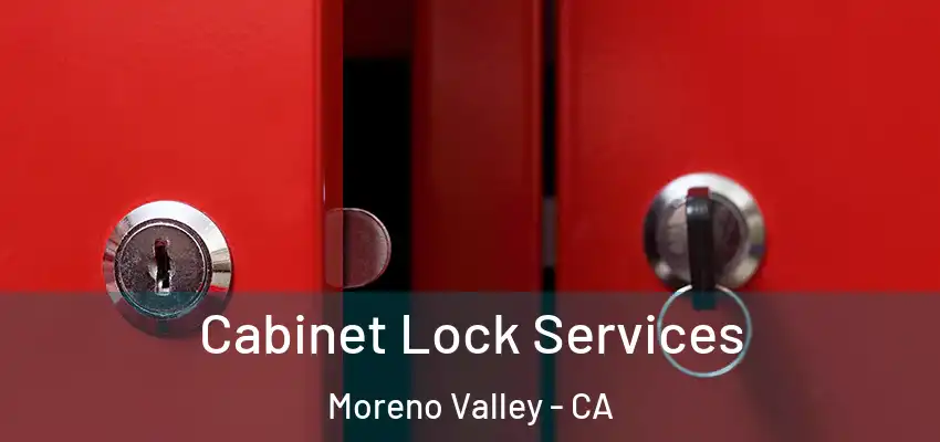  Cabinet Lock Services Moreno Valley - CA