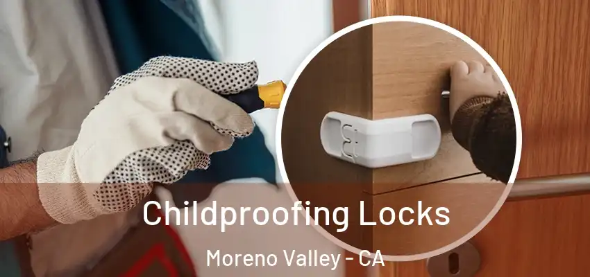  Childproofing Locks Moreno Valley - CA