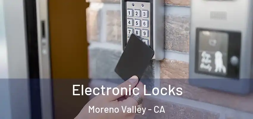  Electronic Locks Moreno Valley - CA
