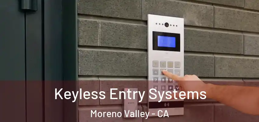  Keyless Entry Systems Moreno Valley - CA