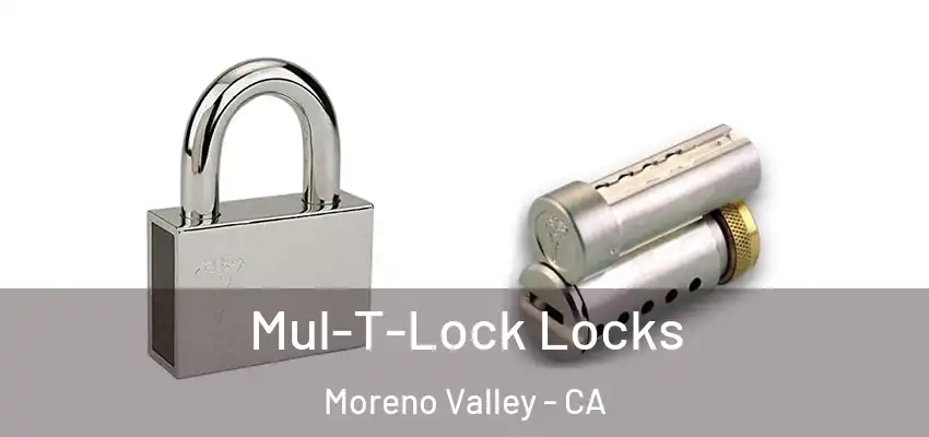  Mul-T-Lock Locks Moreno Valley - CA