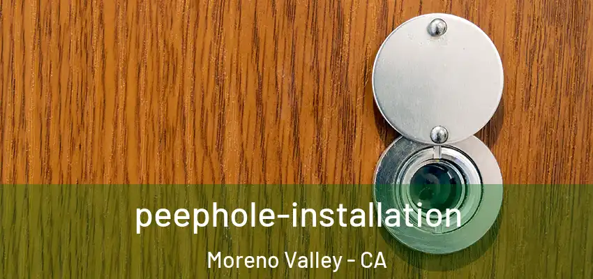  peephole-installation Moreno Valley - CA