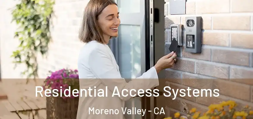  Residential Access Systems Moreno Valley - CA