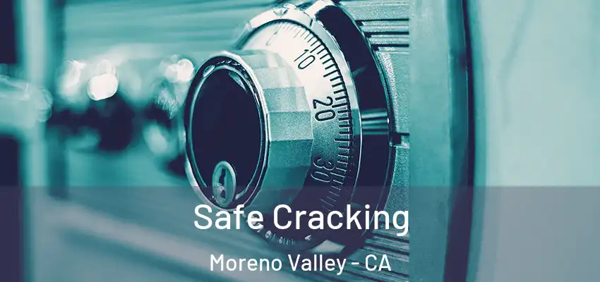  Safe Cracking Moreno Valley - CA
