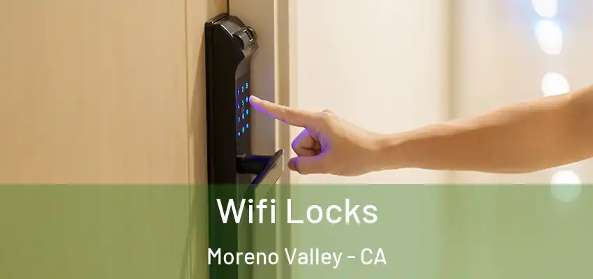  Wifi Locks Moreno Valley - CA